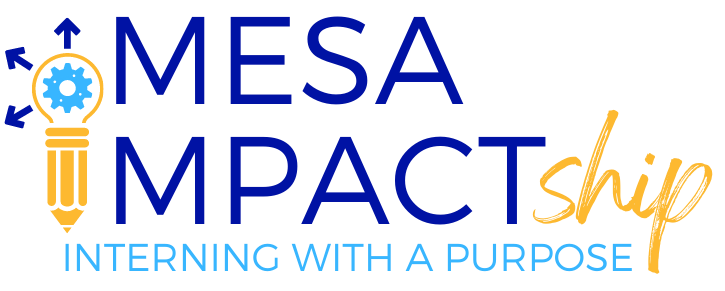 Mesa Impactship Program: Interning with a purpose